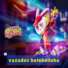 vazados belebelinha